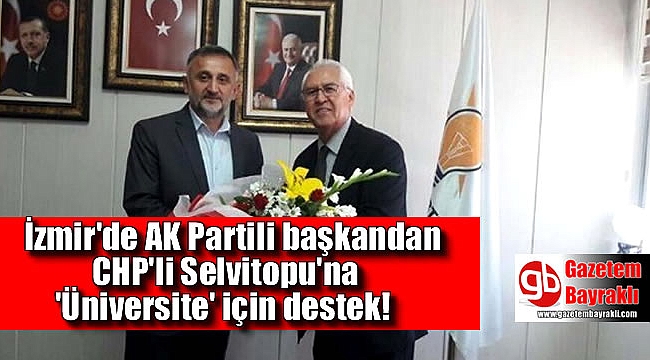 AK Partili başkandan CHP'li Selvitopu'na 'üniversite' için destek