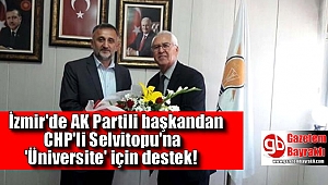AK Partili başkandan CHP'li Selvitopu'na 'üniversite' için destek