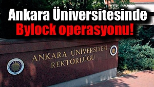 Ankara Üniversitesinde Bylock operasyonu