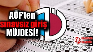 AÖF'ten sınavsız giriş müjdesi