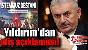 Başbakan Binali Yıldırım'dan OHAL ve Afiş eleştirilerine yanıt