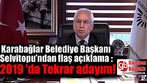 Başkan Selvitopu'ndan flaş açıklama : 2019 'da tekrar adayım