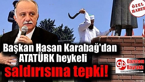 Başkanı Hasan Karabağ'dan Atatürk heykeli saldırısına tepki