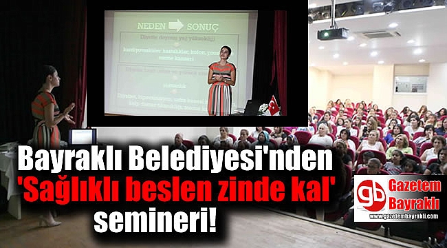 Bayraklı Belediyesi'nden “sağlıklı beslen zinden kal” semineri