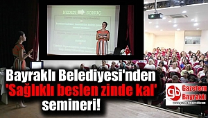 Bayraklı Belediyesi'nden “sağlıklı beslen zinden kal” semineri