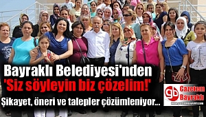 Bayraklı Belediyesi'nden 'Siz söyleyin biz çözelim'