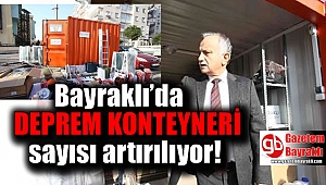 Bayraklı’da deprem konteyneri sayısı artırılıyor