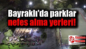 Bayraklı'da parklar nefes alma yerleri