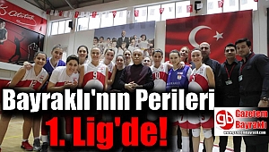 Bayraklı'nın Perileri 1'nci Lig'de