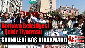 Bornova Belediyesi Şehir Tiyatrosu sahneleri boş bırakmadı