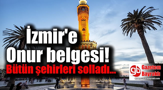 Bütün şehirleri solladı: İzmir'e onur belgesi