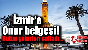 Bütün şehirleri solladı: İzmir'e onur belgesi