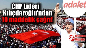 CHP Lideri Kılıçdaroğlu'ndan 10 maddelik çağrı