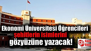 Ekonomi Üniversitesi öğrencileri şehitlerin isimlerini gökyüzüne yazacak