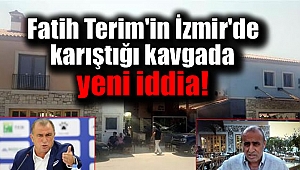 Fatih Terim'in İzmir'de karıştığı kavgayla ilgili yeni iddia