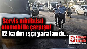 Feci kaza : Servis minibüsü otomobille çarpıştı