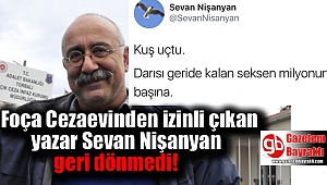 Foça Cezaevinden izinli çıkan Sevan Nişanyan geri dönmedi