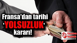 Fransa'dan tarihi 'yolsuzluk' kararı