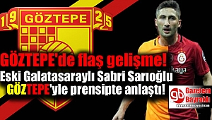 Göztepe Sabri Sarıoğlu'yla prensipte anlaştı