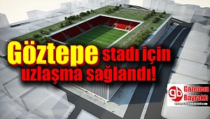 Göztepe Stadı için ile uzlaşma sağlandı
