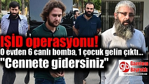 IŞİD'in hücre evinden 6 canlı bomba, 1 çocuk gelin çıktı
