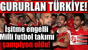 İşitme engelli Milli futbol takımı şampiyon oldu