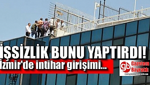 İşsizlik bunu yaptırdı