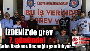 İZDENİZ'de grev 7.gününde