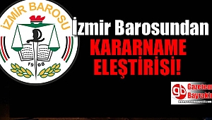 İzmir Barosu'ndan kararnameye tepki