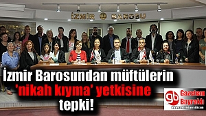 İzmir Barosundan müftülerin nikah kıyma yetkisine tepki