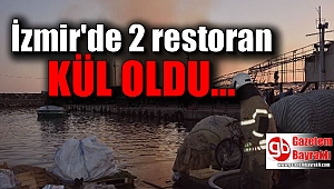 İzmir'de 2 restoran yangında kül oldu