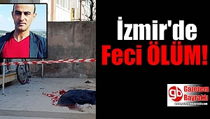 İzmir’de balkondan düşen işçi öldü