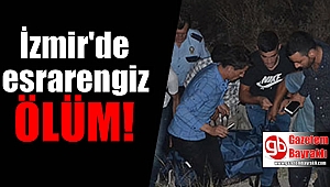 İzmir'de esrarengiz ölüm