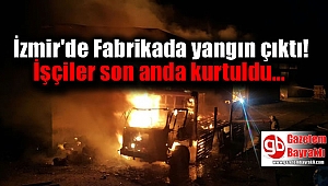 İzmir'de fabrikada yangın çıktı