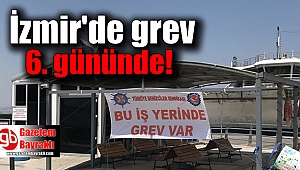 İzmir'de grev 6. gününde