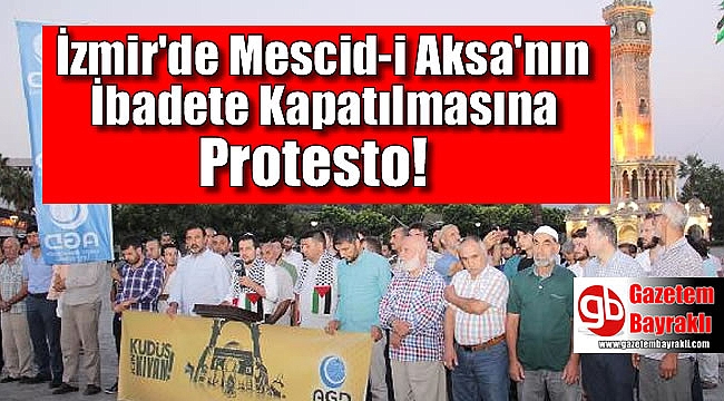 İzmir'de Mescid-i Aksa'nın ibadete kapatılmasına protesto