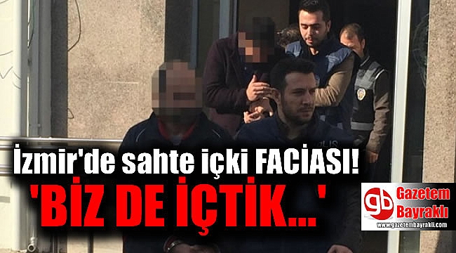 İzmir'de sahte içki davası