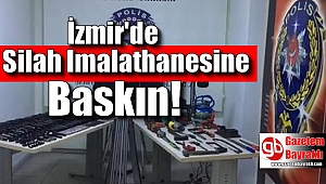 İzmir'de Silah Imalathanesine Baskın