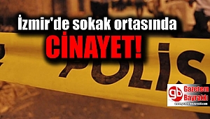 İzmir'de sokak ortasında cinayet