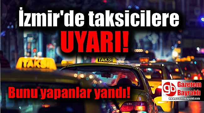 İzmir'de taksicilere uyarı
