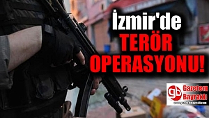 İzmir'de terör operasyonu