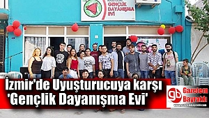 İzmir'de Uyuşturucuya karşı 'Gençlik Dayanışma Evi' kurdular