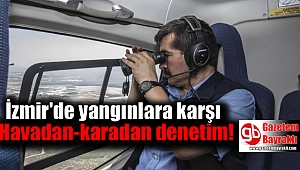 İzmir'de yangınlara karşı Havadan-karadan denetim