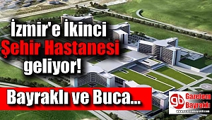 İzmir'e ikinci Şehir Hastanesi Geliyor