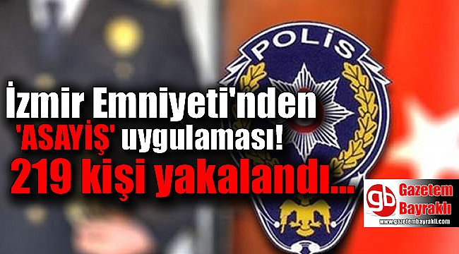İzmir Emniyetinden 'Asayiş' uygulaması