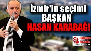 İzmir'in seçimi Hasan Karabağ