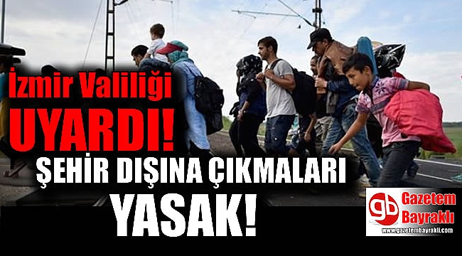 İzmir Valiliği Suriyelileri uyardı