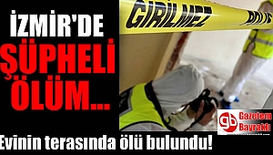 İzmirli adam evinde ölü bulundu