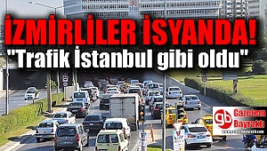 İzmirliler isyanda : İzmir trafiği İstanbul'u aratmıyor