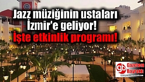 Jazz müziğinin ustaları İzmir'e geliyor